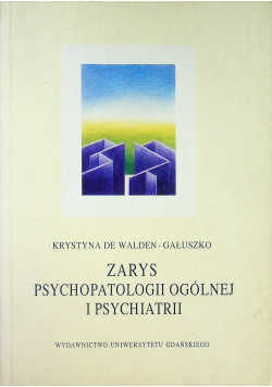 Zarys psychopatologii ogólnej i psychiatrii