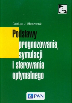 Podstawy prognozowania symulacji i sterowania optymalnego