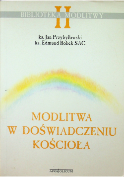Modlitwa w doświadczeniu kościoła Tom II plus Autograf Robek