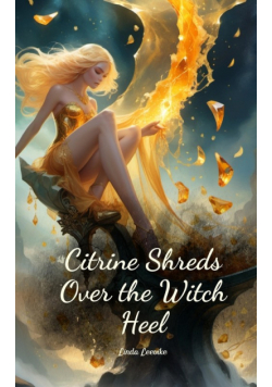Citrine Shreds Over the Witch Heel