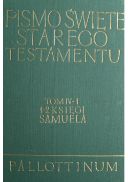 Pismo Święte Starego Testamentu Tom IV 1 Księgi Samuela