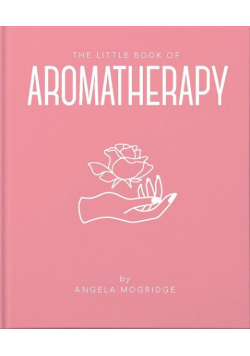 The Little Book of Aromatherapy