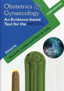 Obstetrics & Gynaecology An Evidence-based Text for the MRCOG