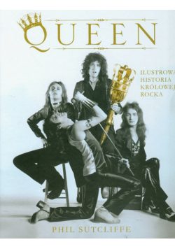 Queen Ilustrowana historia królowej rocka