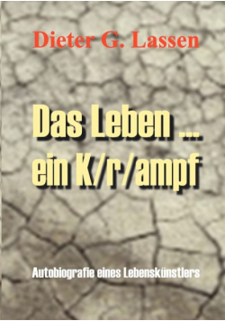 Das Leben ... Ein K/r/ampf