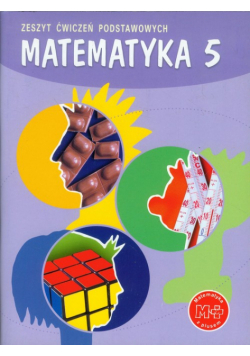 Matematyka 5 Zeszyt ćwiczeń podstawowych