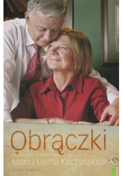 Obrączki: Opowieść o rodzinie Marii i Lecha Kaczyńskich