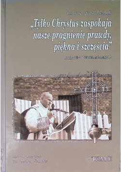 Tylko Chrystus zaspokaja nasze pragnienie prawdy piękna i szczęścia