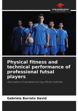 Physical fitness and technical performance of professional futsal players
