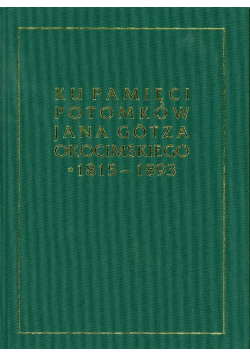 Ku pamięci potomków Jana Gotza-Okocimskiego 1815-1893