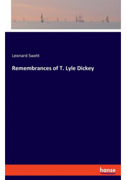 Remembrances of T. Lyle Dickey