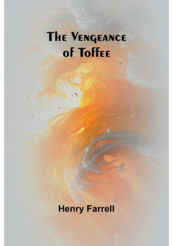The Vengeance of Toffee