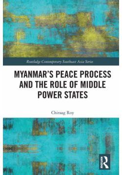 Myanmar's Peace Process and the Role of Middle Power States