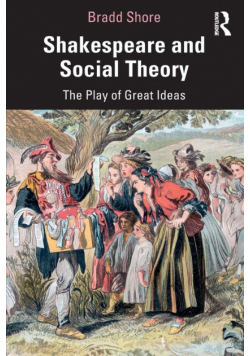 Shakespeare and Social Theory