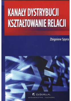 Kanały dystrybucji kształtowanie relacji