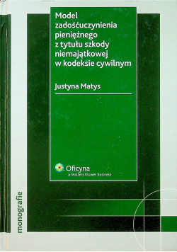Model zadośćuczynienia pieniężnego z tytułu szkody majątkowej w kodeksie cywilnym
