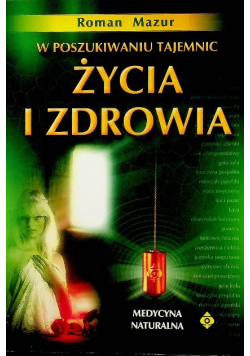 W poszukiwaniu tajemic życia i zdrowia