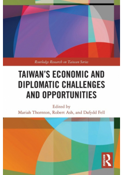 Taiwan's Economic and Diplomatic Challenges and Opportunities