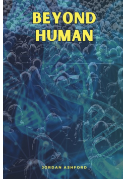 Beyond Human