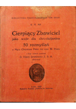 Cierpiący zbawiciel jako wzór dla chrześcijanina 1927 r.