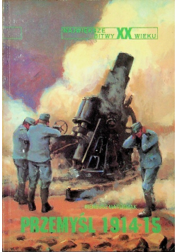 Największe bitwy XX wieku Przemyśl 1914 - 15
