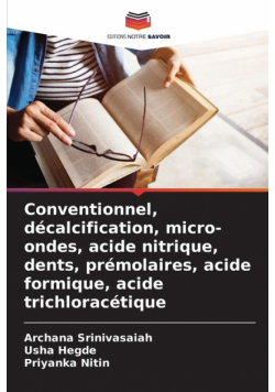 Conventionnel, décalcification, micro-ondes, acide nitrique, dents, prémolaires, acide formique, acide trichloracétique