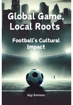 Global Game, Local Roots