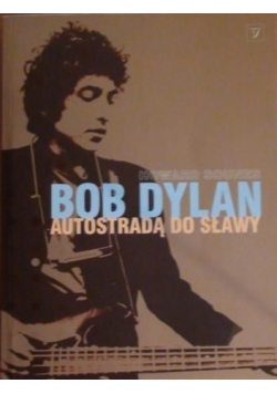 Bob Dylan autostradą do sławy