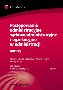 Postępowanie administracyjne, sądowoadministracyjne i egzekucyjne w administracji Kazusy