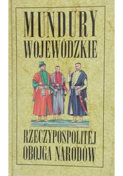 Mundury wojewódzkie Rzeczypospolitej Obojga Narodów