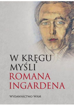 W kręgu myśli Romana Ingardena