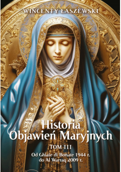 Historia Objawień Maryjnych Tom 3
