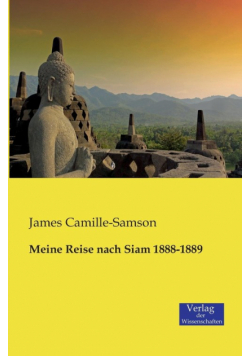 Meine Reise nach Siam 1888-1889