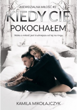 Kiedy Cię pokochałem