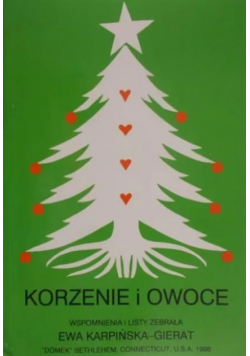Korzenie i owoce wspomnienia i listy zebrała