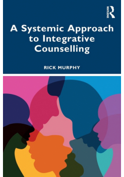 A Systemic Approach to Integrative Counselling