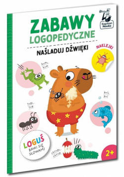 Naśladuj dźwięki. Kapitan Nauka. Zabawy logopedyczne. Loguś bawi się słowami