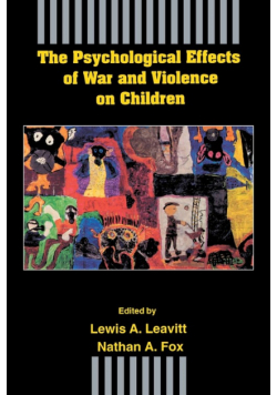 The Psychological Effects of War and Violence on Children