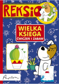 Reksio : Wielka księga ćwiczeń i zabaw