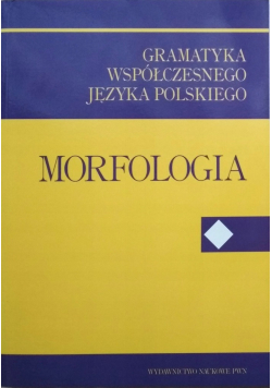Gramatyka współczesnego języka polskiego Morfologia 1