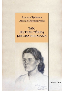 Tak, jestem córką Jakuba Bermana