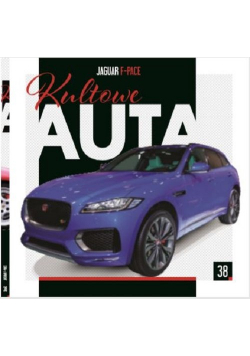 Kultowe Auta 38 JAGUAR F-Pace