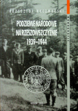 Podziemie narodowe na Rzeszowszczyźnie 1939 - 1944