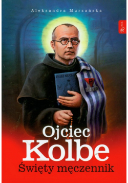 Ojciec Kolbe Święty męczennik