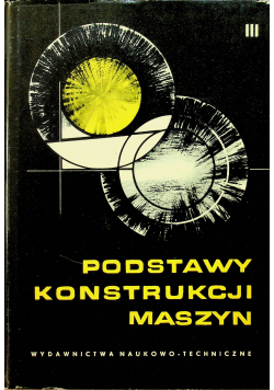 Podstawy konstrukcji maszyn część  III
