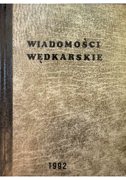 Wiadomości Wędkarskie Nr 1 do 12 / 92