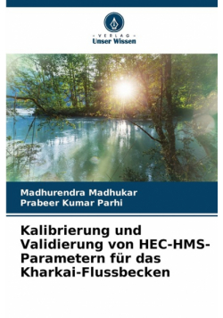 Kalibrierung und Validierung von HEC-HMS-Parametern für das Kharkai-Flussbecken