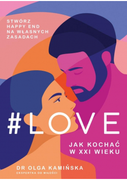 LOVE Jak kochać w XXI wieku