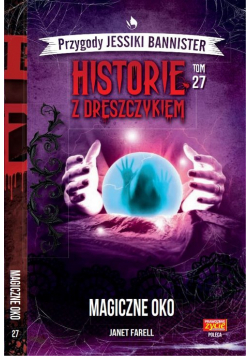 Historie z dreszczykiem Przygody Jessiki Bannister Tom 27 Magiczne oko