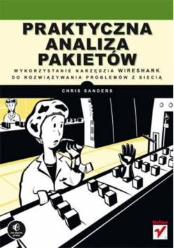 Sanders Chris - Praktyczna analiza pakietów: Wykorzystanie narzędzia Wireshark do rozwiązywania problemów z siecią